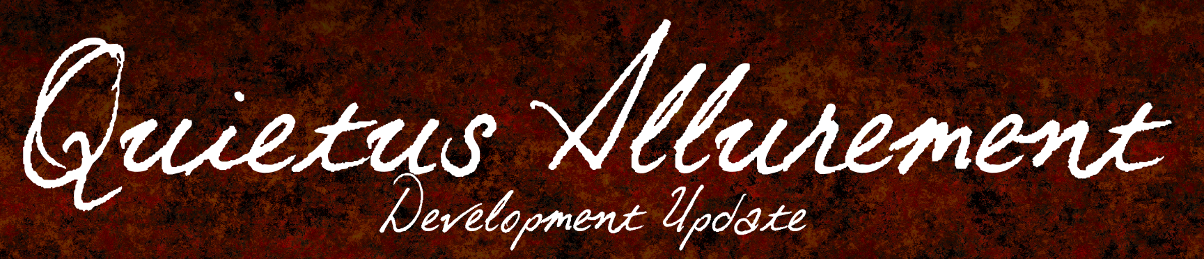 Quietus Allurement Development Update #1